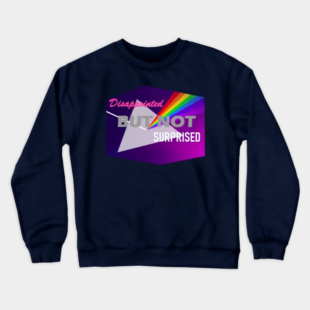 Disappointed But Not Surprised Crewneck Sweatshirt by MarvelMe